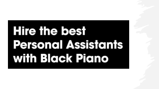 Hire the best remote Personal Assistant with Black Piano