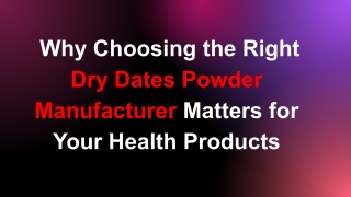 dry dates powder manufacturer