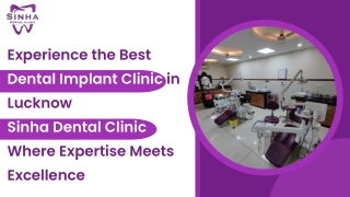 Sinha Dental Clinic – The Best Dental Implant Clinic in Lucknow for Trusted, Lasting Smiles