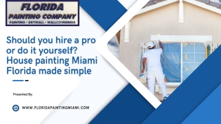 Should you hire a pro or do it yourself House painting Miami Florida made simple