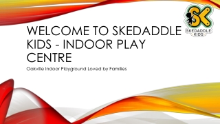 Choose The Best Oakville Indoor Playground