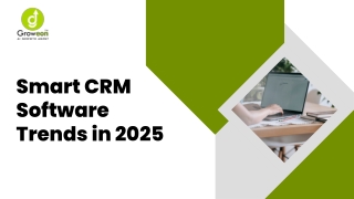 The Future of Customer Management: Smart CRM Software Trends in 2025