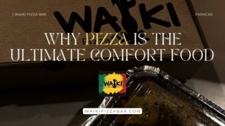 Why Pizza Rules as Feel-Good Food | Waiki Pizza Bar