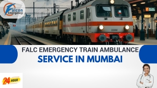 Falc Emergency Train Ambulance in Bangalore and Mumbai Keep Patient Well-being First Priority