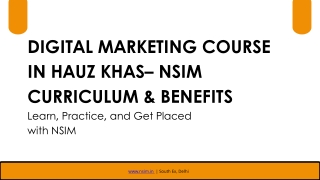 Digital Marketing Course in Hauz Khas– NSIM Curriculum & Benefits