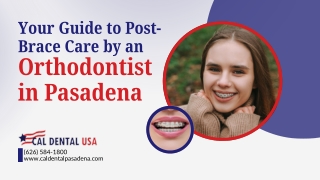 Your Guide to Post-Brace Care by an Orthodontist in Pasadena