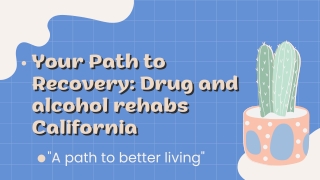 Drug and alcohol rehabs California