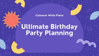 Planning the Ultimate Birthday Party in Downtown White Plains