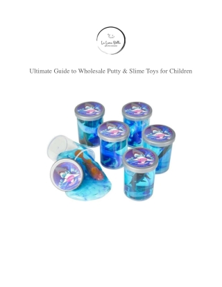 Ultimate Guide to Wholesale Putty & Slime Toys for Children