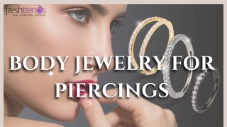 Stylish & Safe Body Jewelry for Piercings | FreshTrends