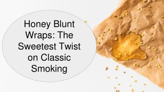Honey Blunt Wraps_ The Sweetest Twist on Classic Smoking