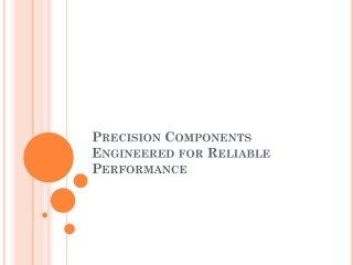 Precision Components Engineered for Reliable Performance