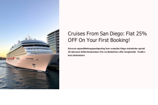 Cruises-From-San-Diego-Flat-25percent-OFF-On-Your-First-Booking.pptx