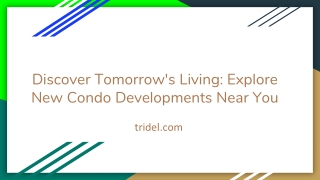 Discover Tomorrow's Living_ Explore New Condo Developments Near You