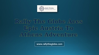 Rally The Globe Aces Epic Austria To Athens Adventure
