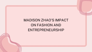 Madison Zhao’s Impact on Fashion and Entrepreneurship