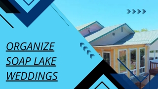 Organize Soap Lake Weddings