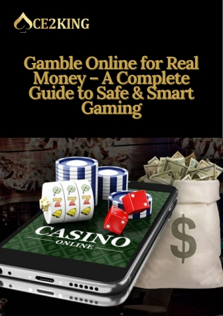Gamble Online for Real Money – A Complete Guide to Safe & Smart Gaming