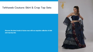 Tehhzeeb Couture Introduces Stunning Wedding Skirt Crop Top Collection for Women in Delhi