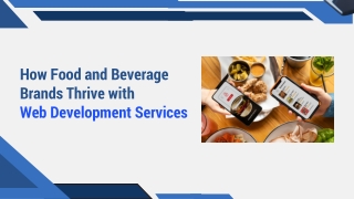 How Food and Beverage Brands Thrive with Web Development Services