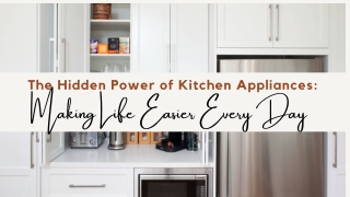 The Hidden Power of Kitchen Appliances