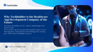 Why TechBuilder is the Healthcare App Development Company of the Future