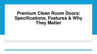 Premium Clean Room Doors: Specifications, Features & Why They Matter