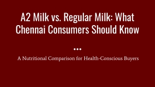 A2 Milk vs. Regular Milk_ What Chennai Consumers Should Know