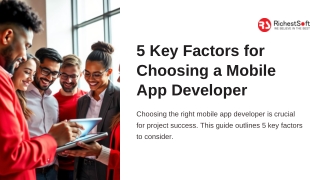 5 Key Factors for Choosing a Mobile App Developer