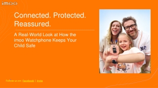 Connected Protected Reassured Why Imoo is Every Parents Smartest Safety Choice