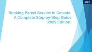 Booking Parcel Service in Canada: A Complete Step-by-Step Guide (2025 Edition)