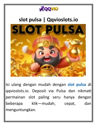 slot pulsa  Qqvioslots.io
