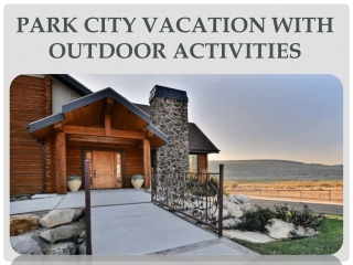 Park City vacation with outdoor activities