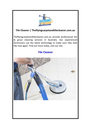 Tile Cleaner  Theflyingcarpetandtilecleaner.com.au
