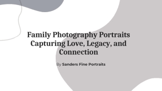 Family Photography Portraits Capturing Love, Legacy, and Connection