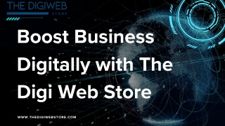 Boost Business Digitally with The Digi Web Store