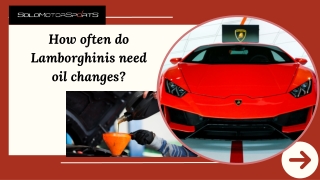 How often do Lamborghinis need oil changes