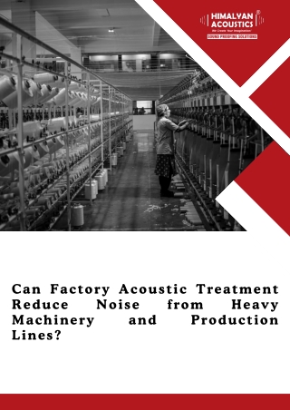 Can Factory Acoustic Treatment Reduce Noise from Heavy Machinery and Production Lines