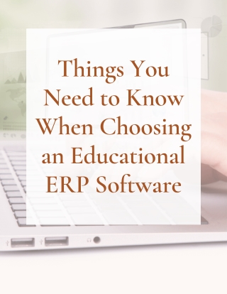 Things You Need to Know When Choosing an Educational ERP Software