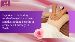 Experience the healing touch of remedial massage and the soothing benefits of aromatic oil massage in Perth