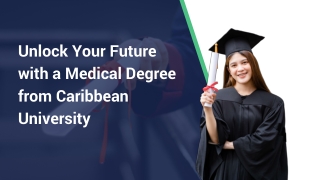 Unlock Your Future with a Medical Degree from Caribbean University