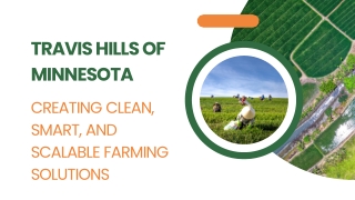 Travis Hills of Minnesota Creating Clean, Smart, and Scalable Farming Solutions
