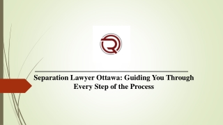 Separation Lawyer Ottawa - Guiding You Through Every Step of the Process