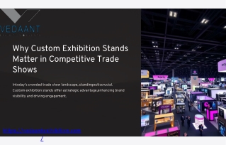 Why-Custom-Exhibition-Stands-Matter-in-Competitive-Trade-Shows.pptx