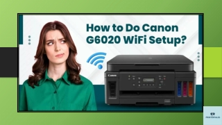 How to Do Canon G6020 WiFi Setup