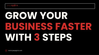 Grow your Business fast with 3 Steps