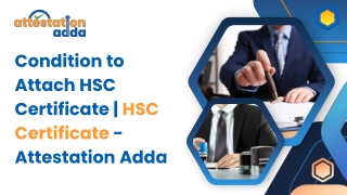 Condition to Attach HSC Certificate | HSC Certificate - Attestation Adda