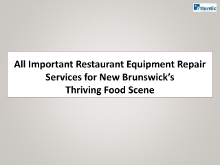 All Important Restaurant Equipment Repair Services for New Brunswick's Thriving Food Scene