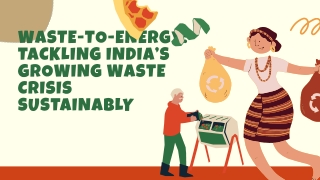 Waste-to-Energy Tackling India’s Growing Waste Crisis Sustainably