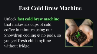 Fast Cold Brew Machine